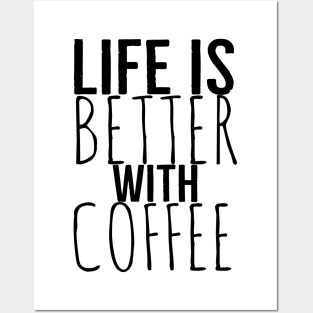 Funny Life Is Better With Coffee Posters and Art